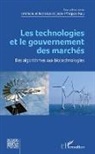 Emmanue Kessous, Emmanuel Kessous, Jean-Philippe Nau - Les technologies et le gouvernement des marchés