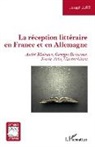 Joseph Jurt - La réception littéraire en France et en Allemagne