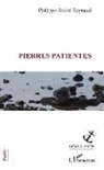 Philippe André Raynaud - Pierres patientes