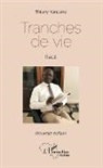 Thiany Yansané - Tranches de vie. Récit (Nouvelle édition)