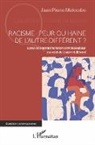 Jean-Pierre Mutombo - Racisme : peur ou haine de l'autre-différent ?