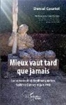 Daniel Couriol - Mieux vaut tard que jamais