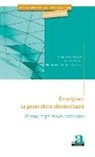 Ba, Thoma Barrier, Thomas Barrier, Anne-Cécil Mathé, Anne-Cécile Mathé, Perrin Glorian... - Enseigner la géométrie élémentaire