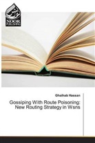 Ghaihab Hassan - Gossiping With Route Poisoning: New Routing Strategy in Wsns
