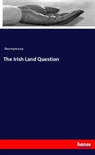 Anonymous - The Irish Land Question