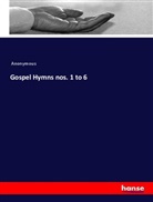 Anonymous - Gospel Hymns nos. 1 to 6