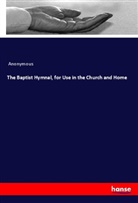Anonymous - The Baptist Hymnal, for Use in the Church and Home