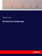 Wilhelm Grimm - Die Deutsche Heldensage