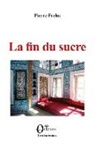 Pierre Fréha - La fin du sucre