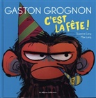 Lang, Max Lang, Suzanne Lang, Suzanne Lang et Max - Gaston grognon. Vol. 2. C'est la fête !
