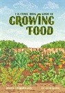 Liz Kozik, Liz Anna Kozik, Joseph Tychonievich - The Comic Book Guide to Growing Food