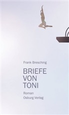 Frank Bresching - Briefe von Toni