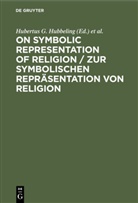 Hubertus G. Hubbeling, Hans G. Kippenberg - On Symbolic Representation of Religion / Zur symbolischen Repräsentation von Religion