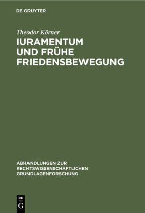 Theodor Körner - Iuramentum und frühe Friedensbewegung - (10.-12. Jahrhundert)