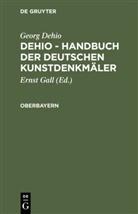 Georg Dehio, Ernst Gall, Ernst Gall - Georg Dehio: Dehio - Handbuch der deutschen Kunstdenkmäler: Oberbayern