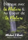 Michael J Roads, Michael J. Roads - Dialogue avec la Nature & Au Coeur de la Nature