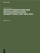 Peter Geils, Willi Gorzny - Gesamtverzeichnis des deutschsprachigen Schrifttums 1700-1910 (GV) - Band 1: A - Ac