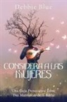 Debbie Blue - Considera a las Mujeres