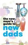 ANDREW SHAW, Natalie Silver - The New Mom's Guide to New Dads