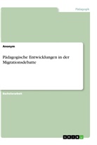 Anonym, Anonymous - Pädagogische Entwicklungen in der Migrationsdebatte