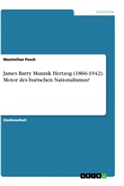 Maximilian Posch - James Barry Munnik Hertzog (1866-1942). Motor des burischen Nationalismus?