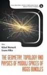 Richard Wentworth &amp; Graeme Wilkin, Richard Wentworth Et Al, Richard Wentworth, Graeme Wilkin - GEOMETRY, TOPOLOGY & PHYSICS MODULI SPACES HIGGS BUNDLES