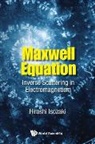 Hiroshi Isozaki, Hiroshi Isozaki, Hiroshi (Univ Of Tsukuba Isozaki, Isozaki Hiroshi - Maxwell Equation: Inverse Scattering In Electromagnetism