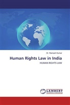 Dr Ramesh Kumar, Dr. Ramesh Kumar, Ramesh Kumar - Human Rights Law in India