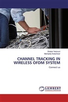 Marripelly Koteshwar, Sheka Yedunuri, Shekar Yedunuri - CHANNEL TRACKING IN WIRELESS OFDM SYSTEM