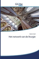 Martin Grahl - Het netwerk van de liturgie