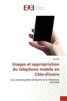 Yao Dibi - Usages et appropriation du téléphone mobile en Côte-d'Ivoire