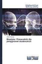 Jestoni Maniago - Bioetyka: Przewodnik dla pielegniarek studenckich