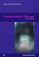 Anna Buchheim, Horst Kächele, Helmu Thomä, Helmut Thomä - Psychoanalytic Therapy - 2: Practice