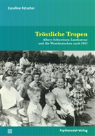 Caroline Fetscher, Johan August Schülein, Johann August Schülein, Johann August Schülein, Wirth, Hans-Jürgen Wirth - Tröstliche Tropen