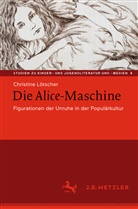 Christine Lötscher - Die Alice-Maschine