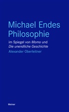 Alexander Oberleitner - Michael Endes Philosophie im Spiegel von "Momo" und "Die unendliche Geschichte"