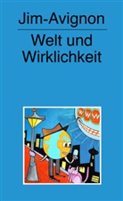 Jim Avignon, Jim Avignon, Ji Avignon, Jim Avignon - Jim-Avignon, Welt und Wirklichkeit