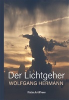 Wolfgang Hermann - Der Lichtgeher