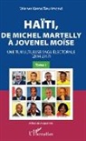 Wiener Kerns Fleurimond - Haïti, de Michel Martelly à Jovenel Moïse Tome 1