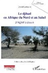 Djallil Lounnas - Le djihad en Afrique du Nord et au Sahel