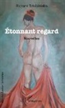 Richard Tchélébidès - Etonnant regard