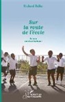 Richard Ballet - Sur la route de l'école