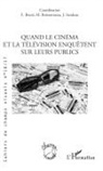 Bruno Cailler - QUAND LE CINEMA ET LA TELEVISION ENQUETENT SUR LEURS PUBLICS