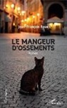 Jean-François Roux - Le Mangeur d'ossements