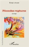 Edwige Loiseaux - Fécondes ruptures