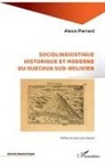 Alexis Pierrard - Sociolinguistique historique et moderne du Quechua sud-bolivien