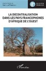 Jean-Luc Pissaloux - La décentralisation dans les pays francophones d'Afrique de l'Ouest