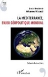 Mohammed Matmati - La Méditerranée, enjeu géopolitique mondial