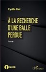 Cyrille Piot - À la recherche d'une balle perdue