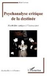 Alain Lefevre - Psychanalyse critique de la destinée